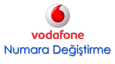 Vodafone numara degistirme servisi